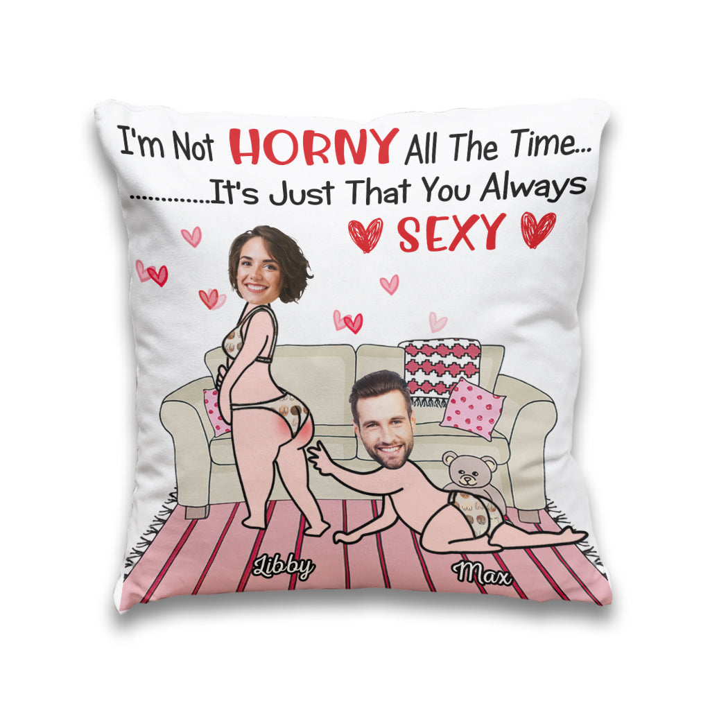I'm Not Horny All The Time - Personalized Couple Throw Pillow