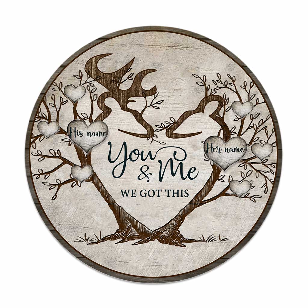 You And Me We Got This - Personalized Couple Hunting Round Wood Sign
