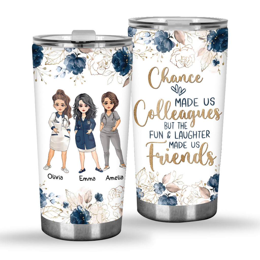 Chance Made Us Colleagues - Personalized Nurse Tumbler