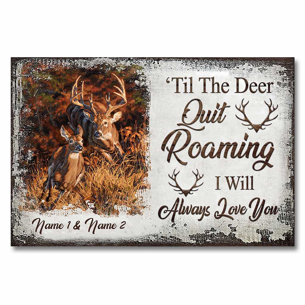 Til' The Deer Quit Roaming I Will Always Love You - Personalized Couple Hunting Poster