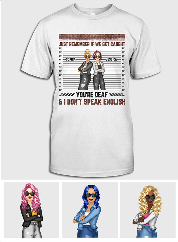 Souviens-toi juste quand on se fait prendre - T-shirt et sweat à capuche personnalisés pour meilleures amies