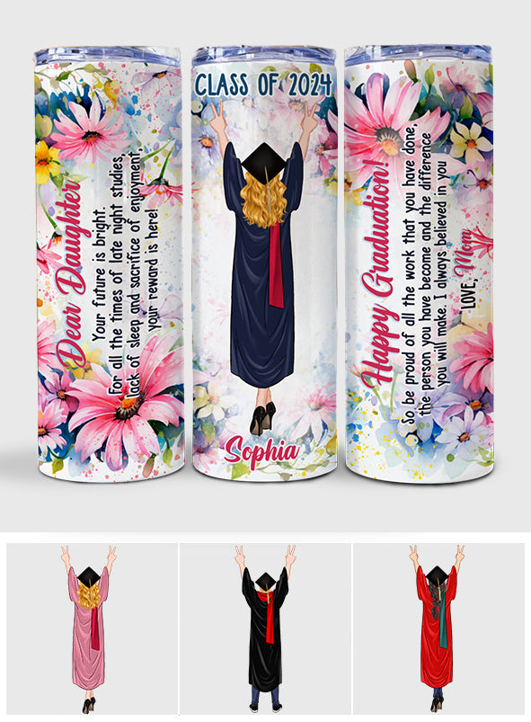 Happy Graduation Your Future Is Bright - Personalized Graduation Skinny Tumbler
