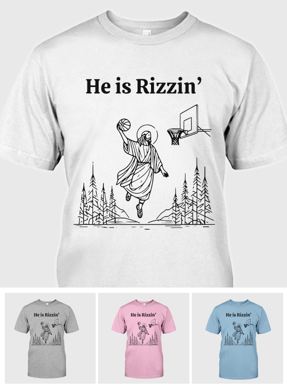 He Is Rizzin - Basketball T-shirt And Hoodie