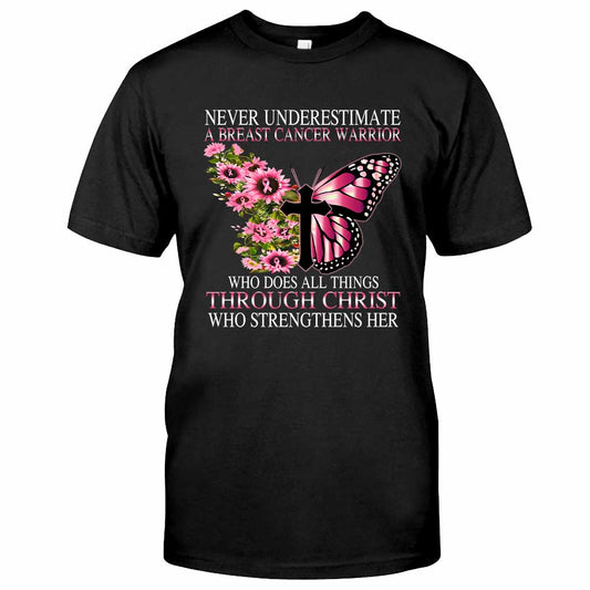 Never Underestimate A Breast Cancer Warrior - Breast Cancer Awareness T-shirt and Hoodie 0822