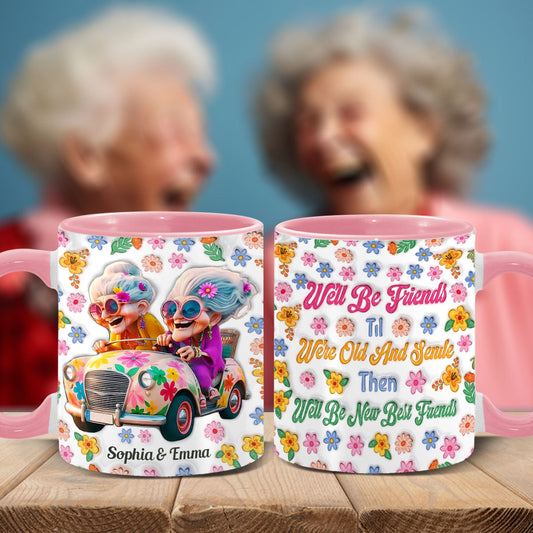On sera amis jusqu'à la vieillesse et la sénile - Mug personnalisé pour meilleure amie