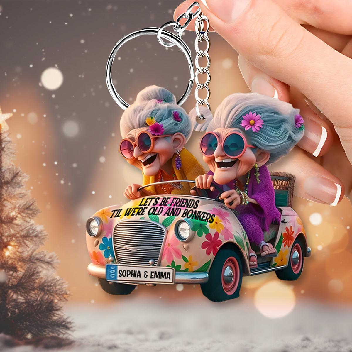 Soyons amis jusqu'à la vieillesse et la folie - Porte-clés personnalisé pour meilleure amie