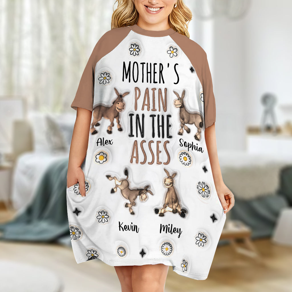 Mother's Pain In The Asses - Personalized Mother Sleep T-shirt Dress