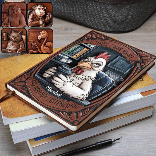 Times I Was Right And Nobody Listened - Personalized Colleague Leather Journal