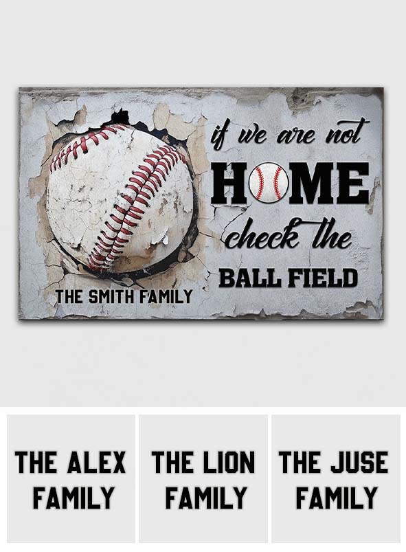 If We're Not Home Check The Ballfield - Personalized Baseball Doormat