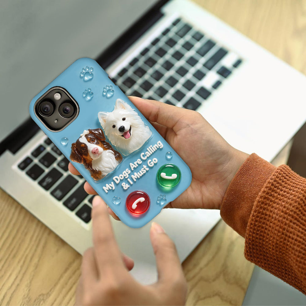 My Dogs Are Calling & I Must Go - Personalized Dog Full Print Phone Case