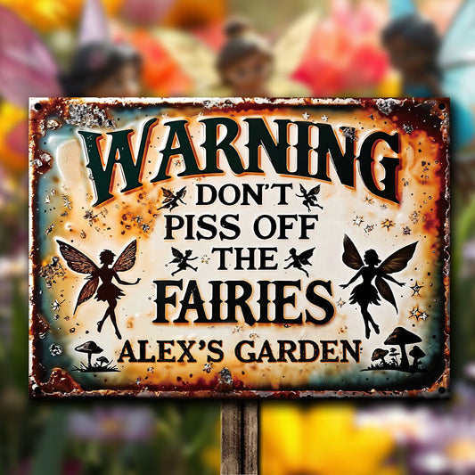 Don't Piss Off The Fairies - Personalized Gardening Rectangle Metal Sign