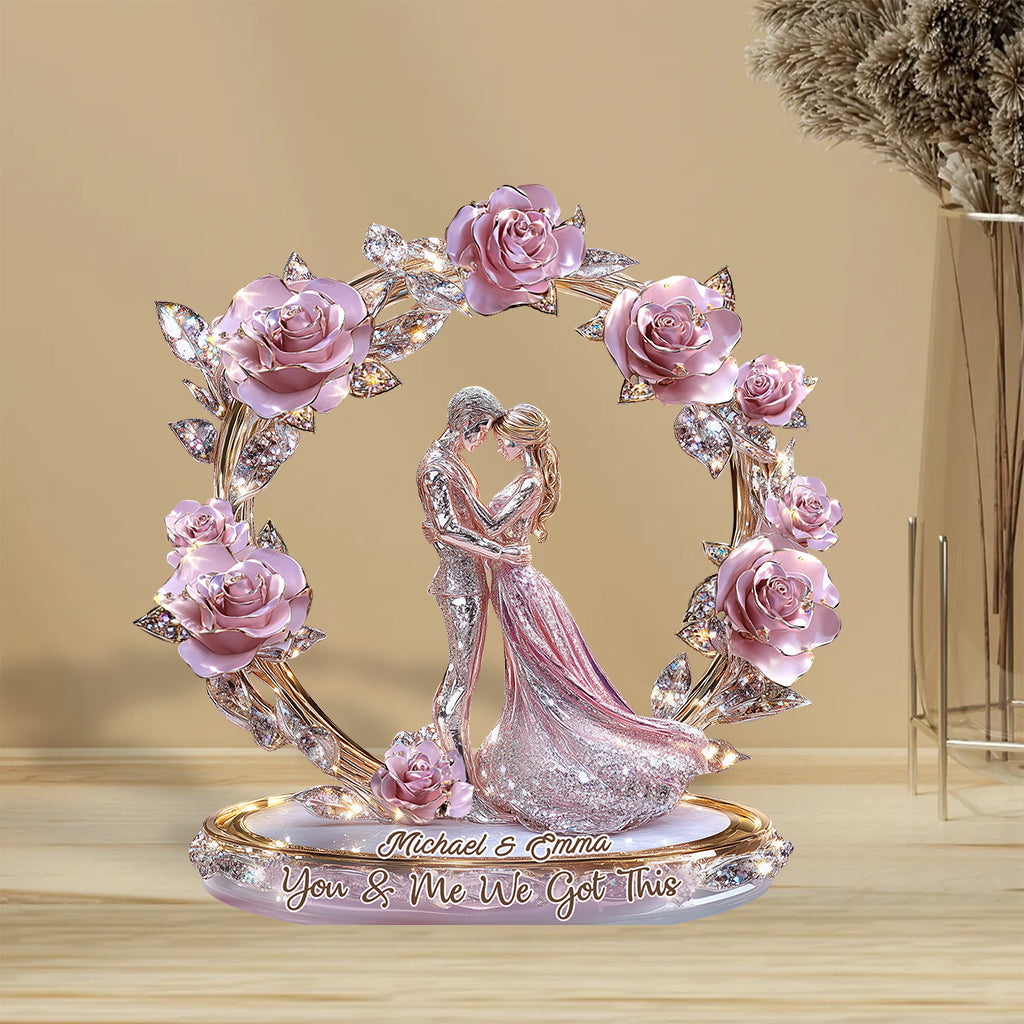 You & Me We Got This - Personalized Couple Custom Shaped Acrylic Plaque