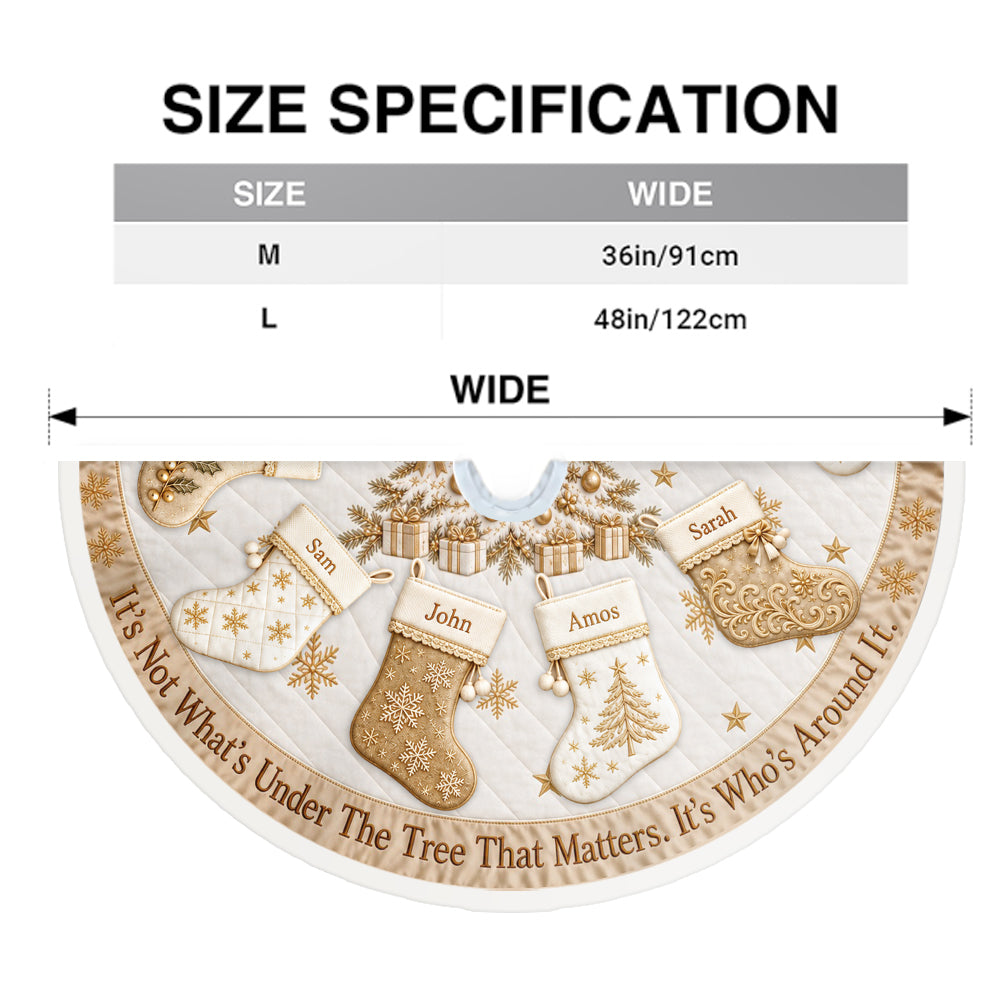 Its Not Whats Under The Tree That Matters - Personalized Family Tree Skirt