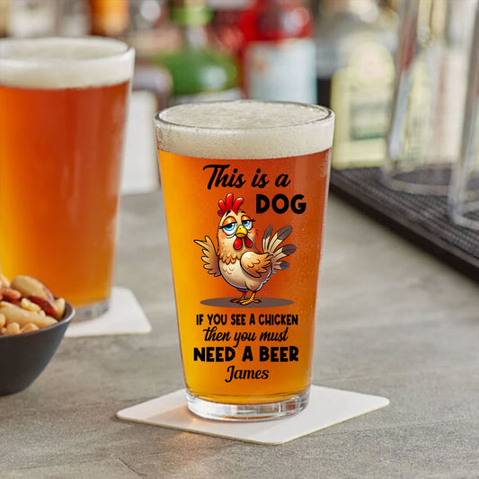 Vous avez absolument besoin d'une bière - Verre à bière personnalisé