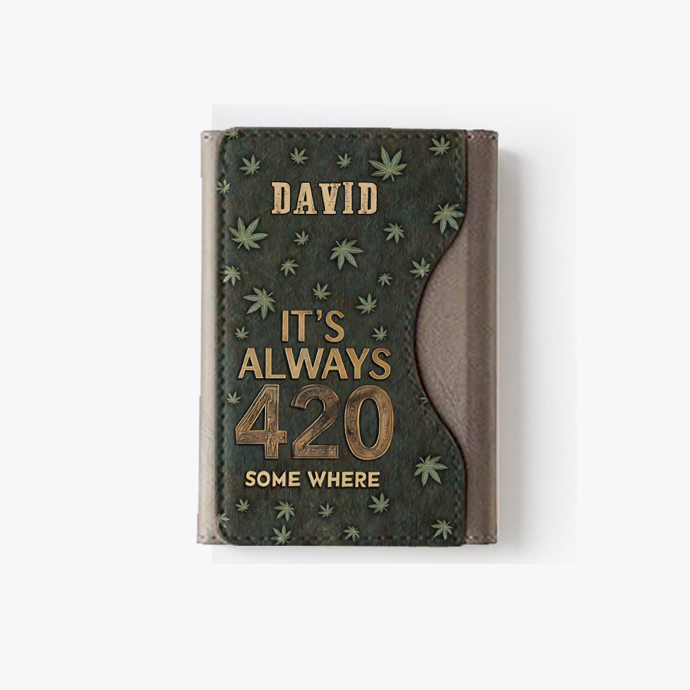 It's Always 420 Somewhere - Personalized Weed Magsafe Wallet