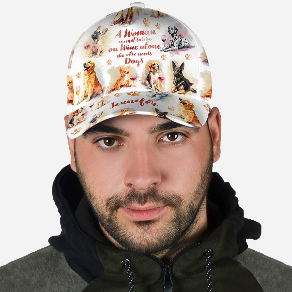 A Woman Cannot Survive On Wine Alone She Also Needs Dogs - Personalized Dog Classic Cap