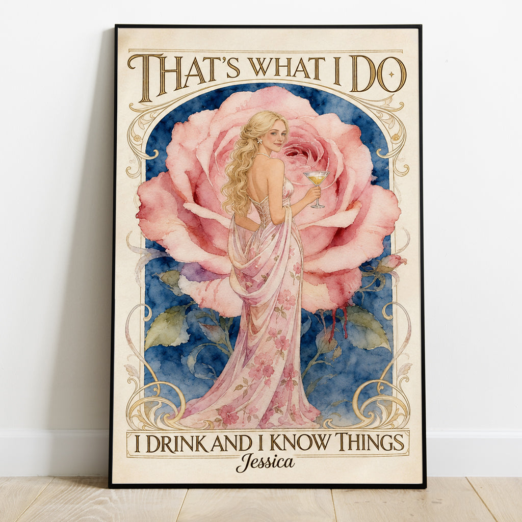 C'est ce que je fais, je bois et je sais des choses - Toile et affiche personnalisées d'amour de soi