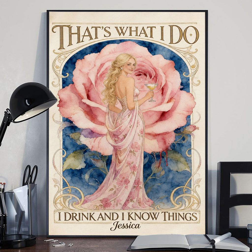 C'est ce que je fais, je bois et je sais des choses - Toile et affiche personnalisées d'amour de soi
