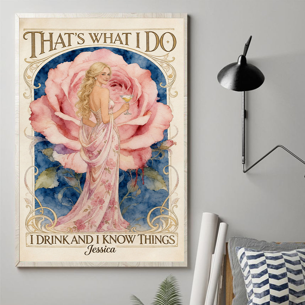 C'est ce que je fais, je bois et je sais des choses - Toile et affiche personnalisées d'amour de soi