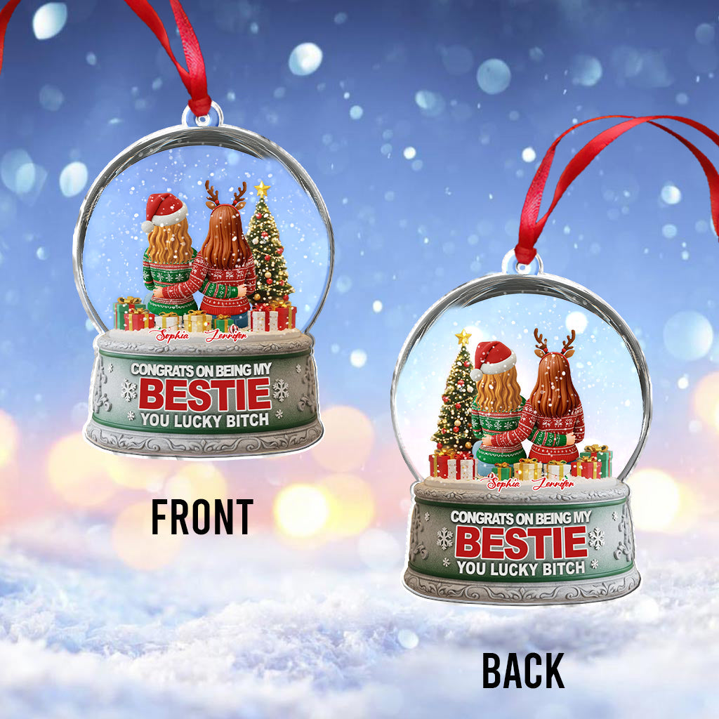 Congrat On Being My Bestie You Lucky B*tch - Personalized Bestie Ornament