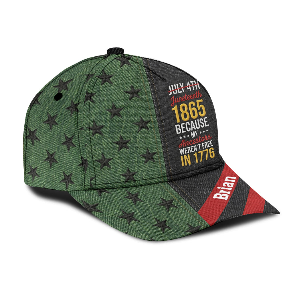 Juneteenth 1865 Parce que mes ancêtres n'étaient pas libres en 1776 - Casquette classique afro-américaine personnalisée