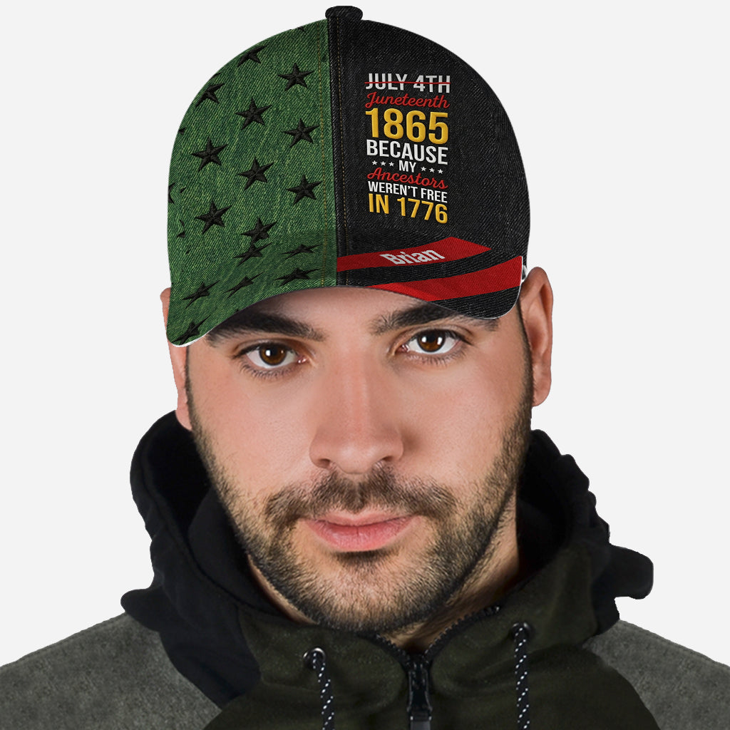 Juneteenth 1865 Parce que mes ancêtres n'étaient pas libres en 1776 - Casquette classique afro-américaine personnalisée
