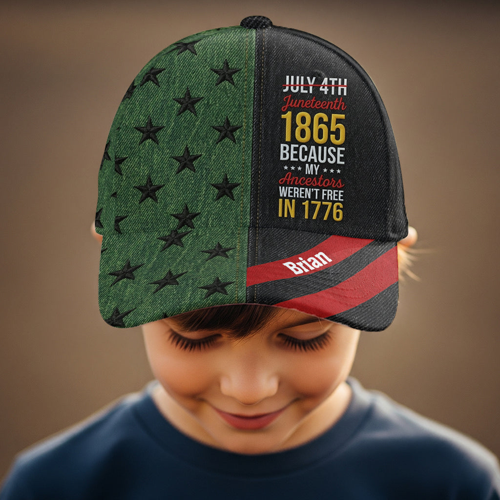 Juneteenth 1865 Parce que mes ancêtres n'étaient pas libres en 1776 - Casquette classique afro-américaine personnalisée