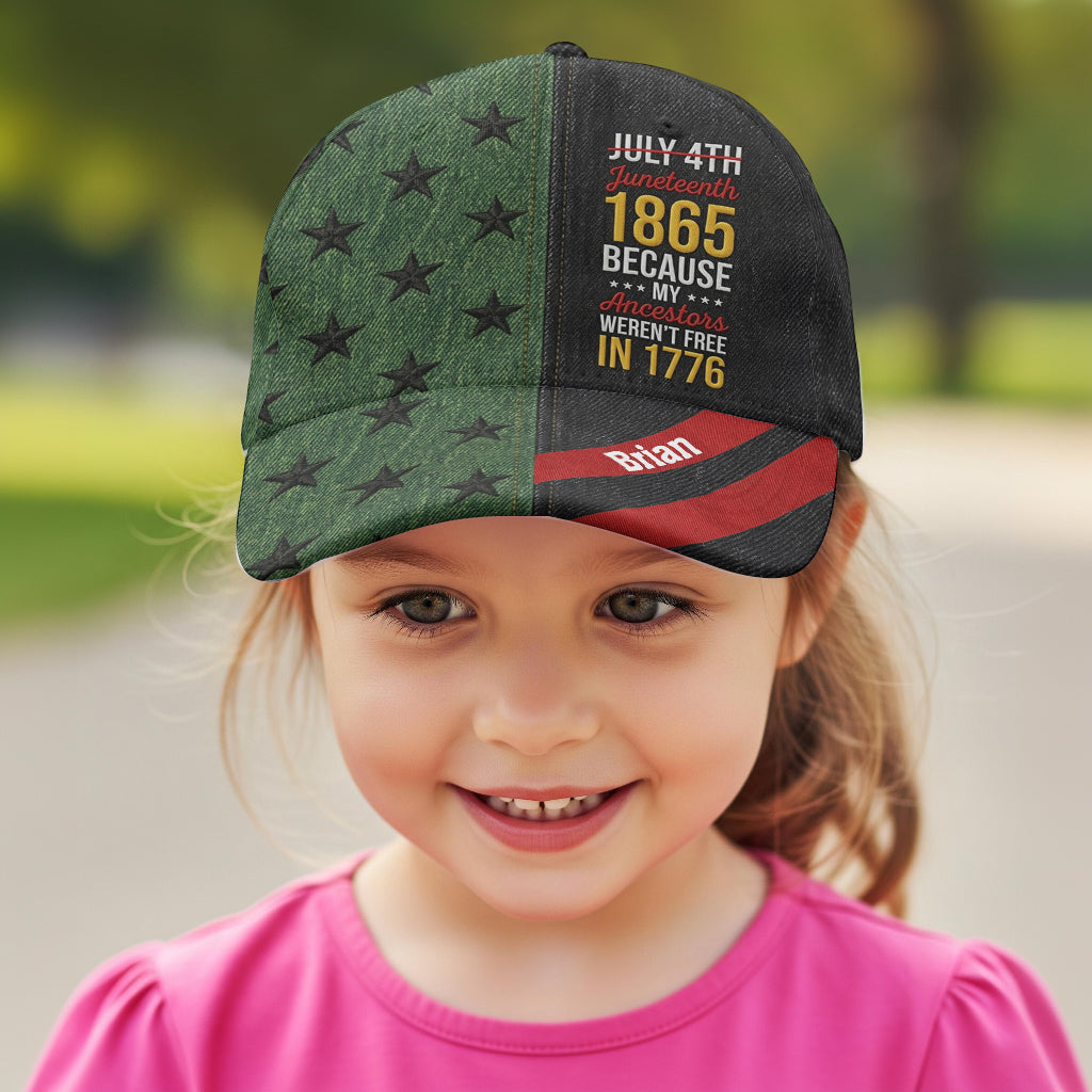 Juneteenth 1865 Parce que mes ancêtres n'étaient pas libres en 1776 - Casquette classique afro-américaine personnalisée