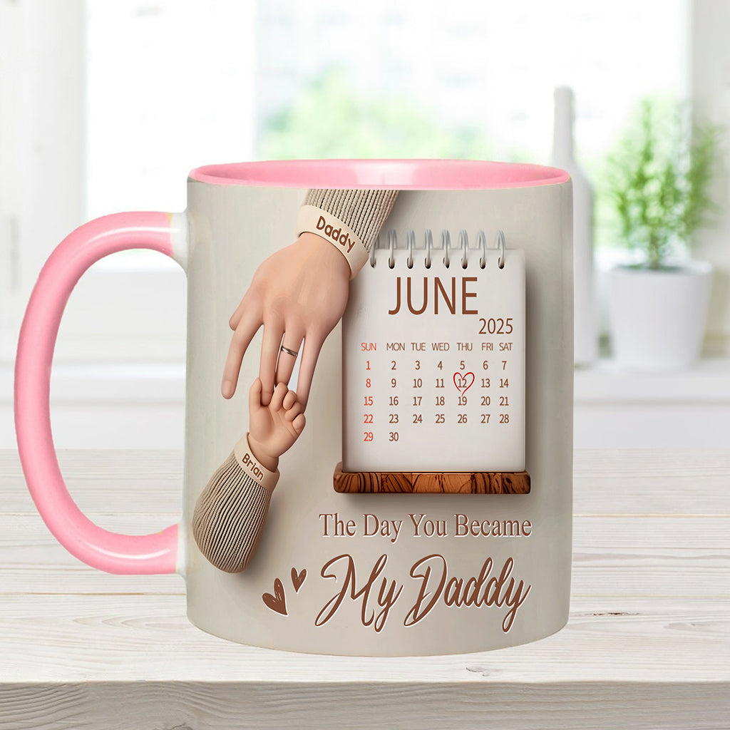 The Day You Became My Daddy - Personalized Father Accent Mug
