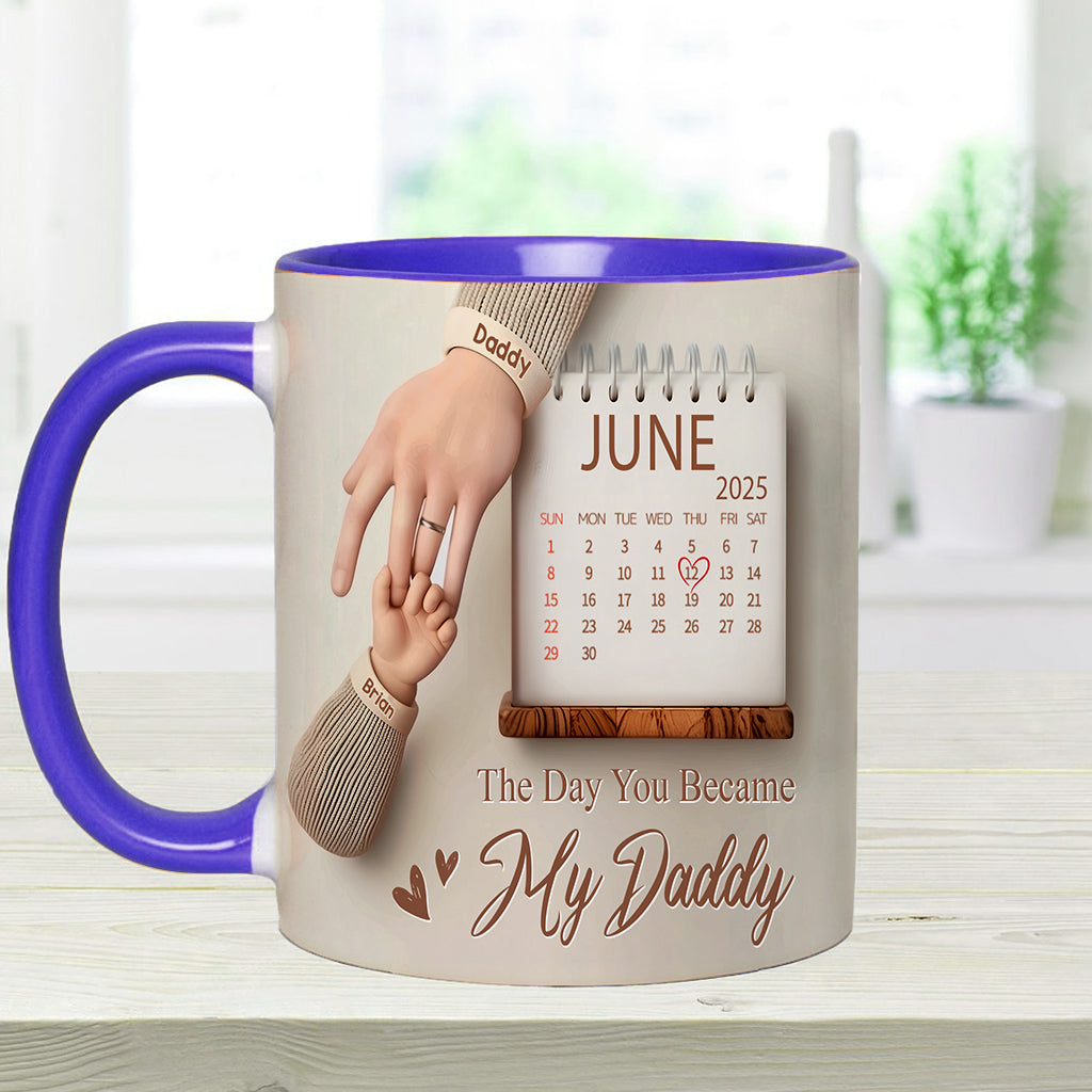The Day You Became My Daddy - Personalized Father Accent Mug