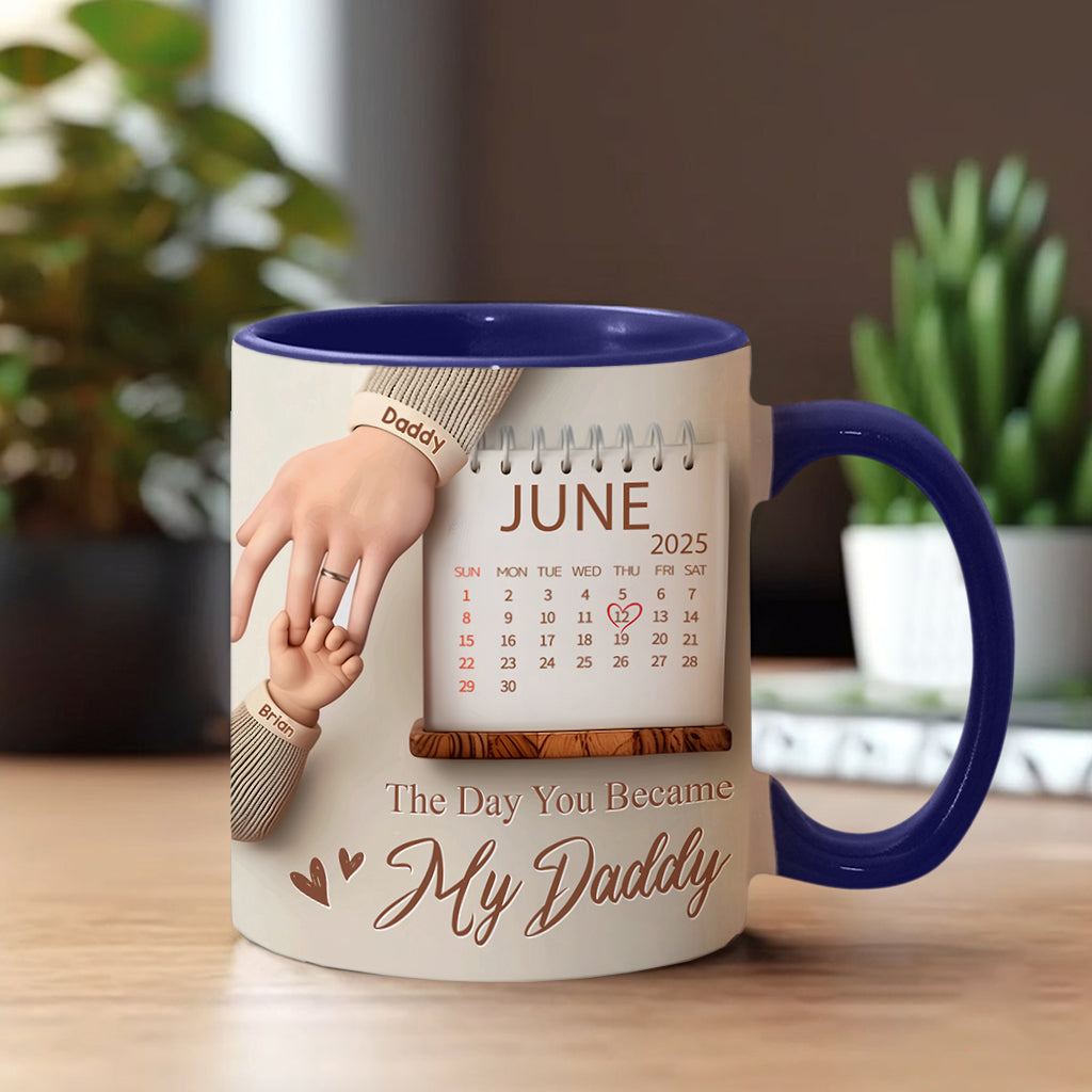 The Day You Became My Daddy - Personalized Father Accent Mug