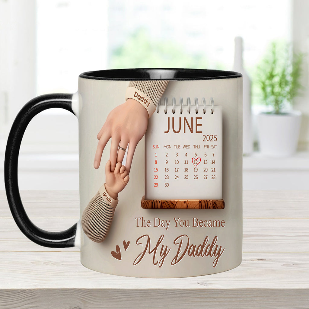 The Day You Became My Daddy - Personalized Father Accent Mug