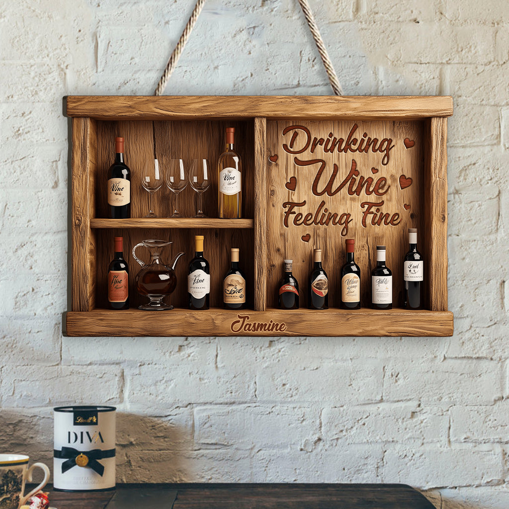 Drinking Wine Feeling Fine - Personalized Wine Custom Shaped Wood Sign