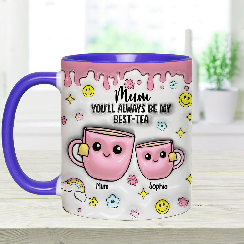 Mum You'll Always Be My Best-tea - Personalized Mother Accent Mug