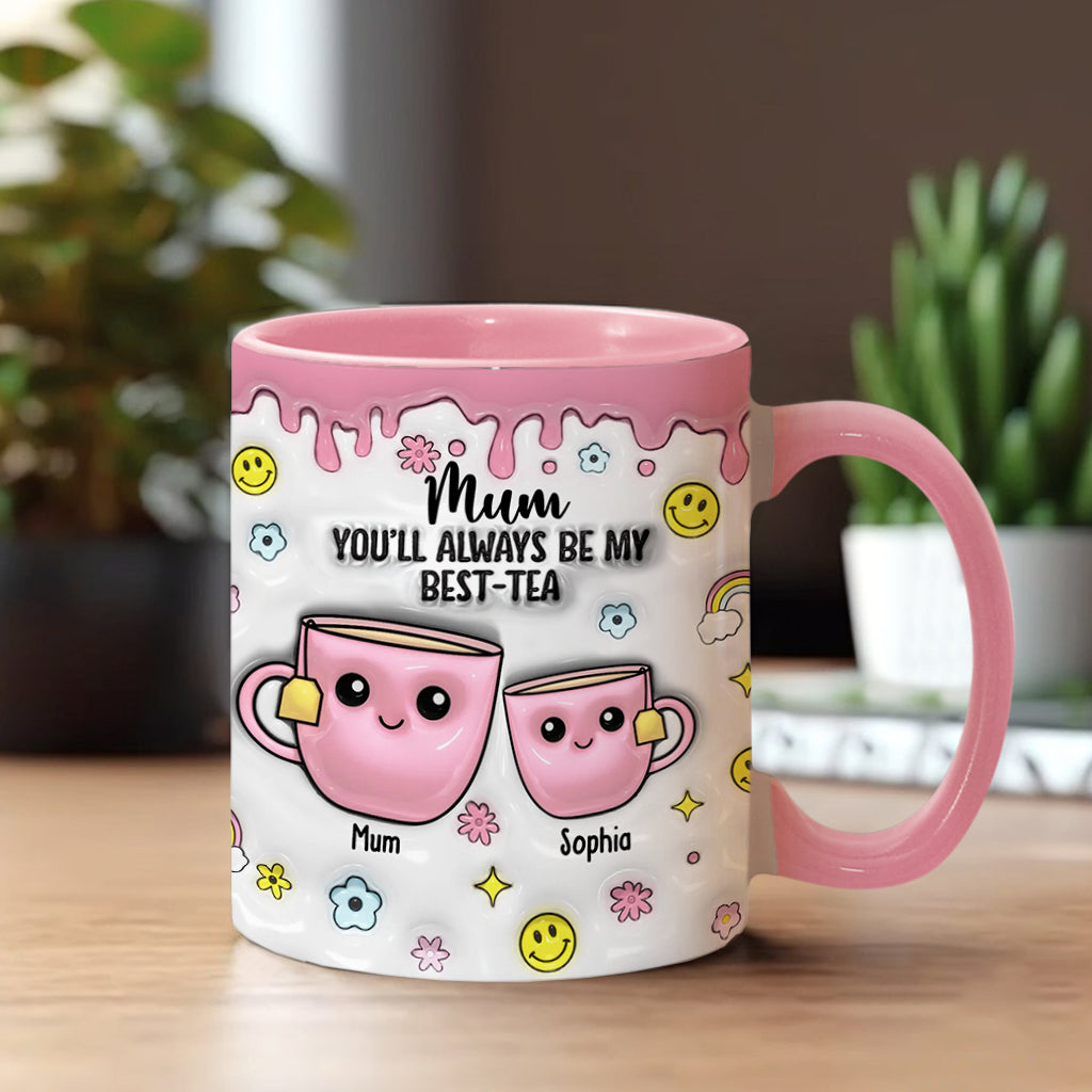 Mum You'll Always Be My Best-tea - Personalized Mother Accent Mug
