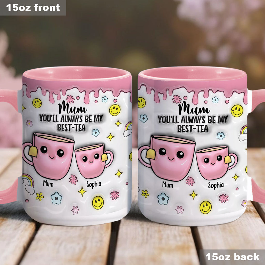 Mum You'll Always Be My Best-tea - Personalized Mother Accent Mug