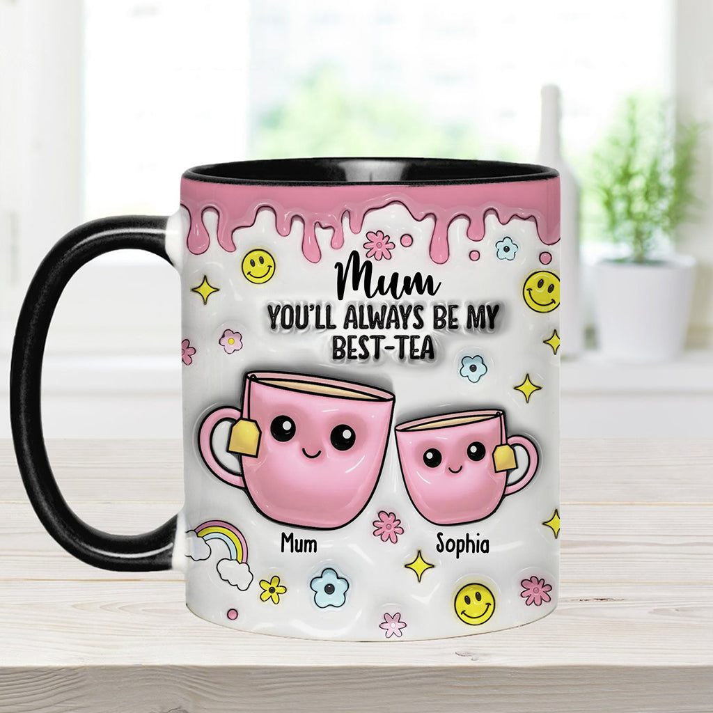 Mum You'll Always Be My Best-tea - Personalized Mother Accent Mug