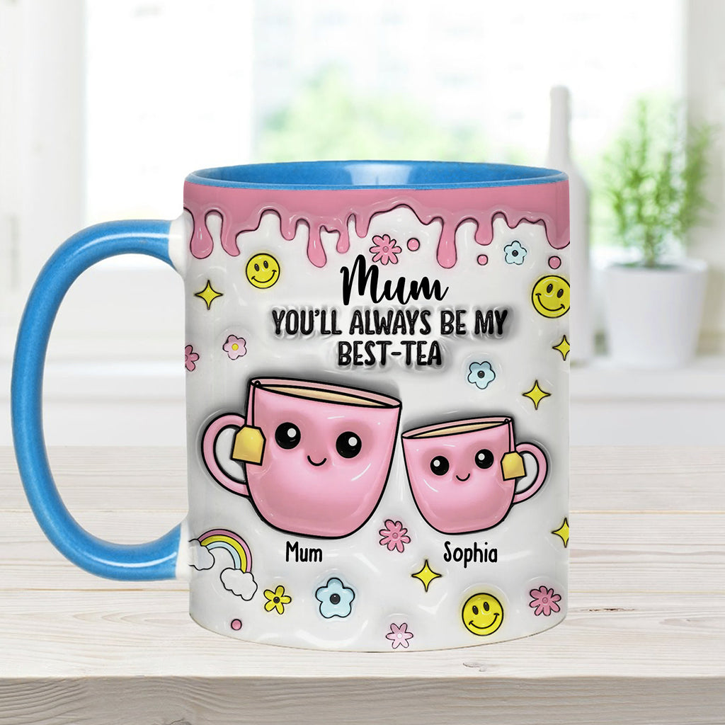 Mum You'll Always Be My Best-tea - Personalized Mother Accent Mug