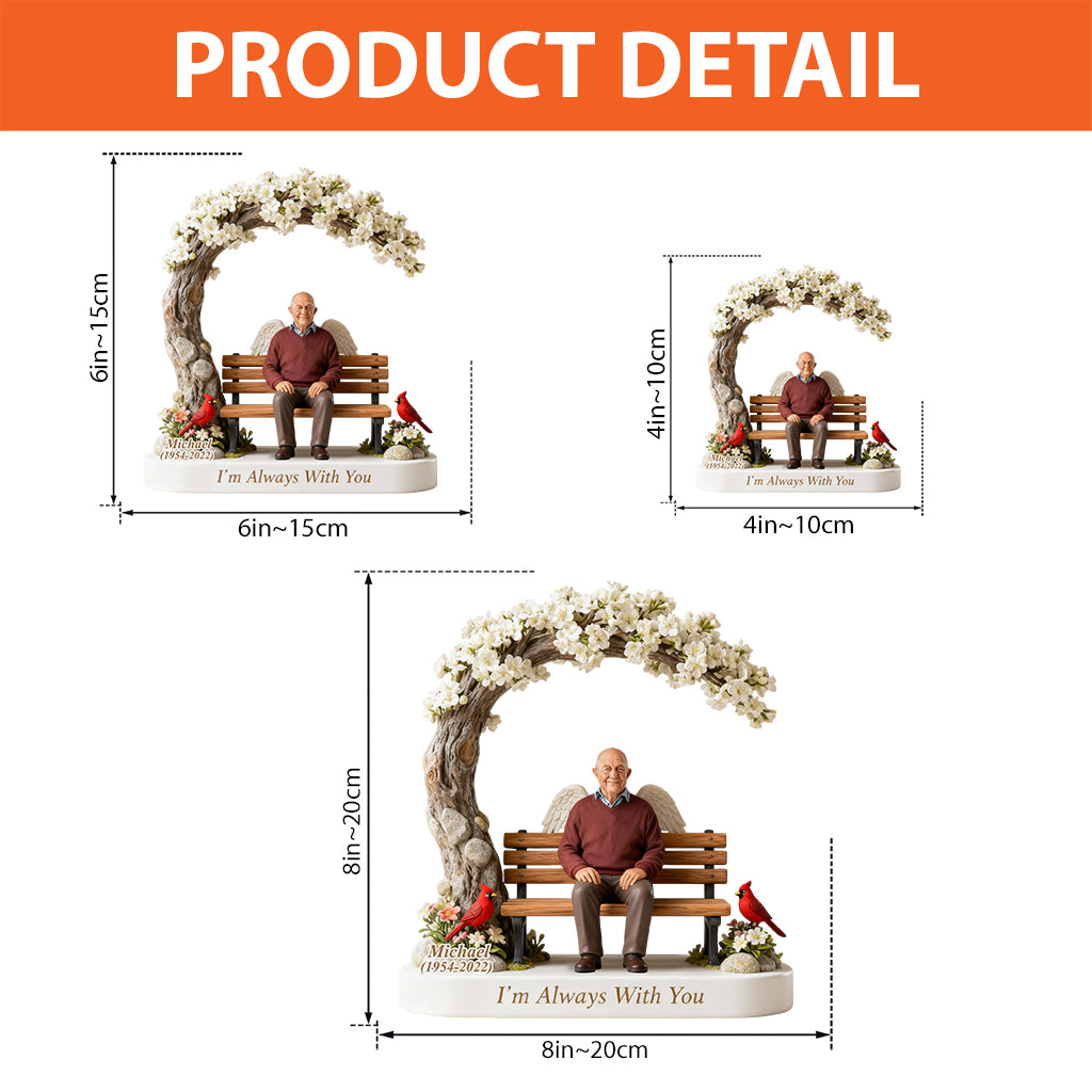 Je suis toujours avec toi - Plaque commémorative personnalisée en acrylique de forme personnalisée