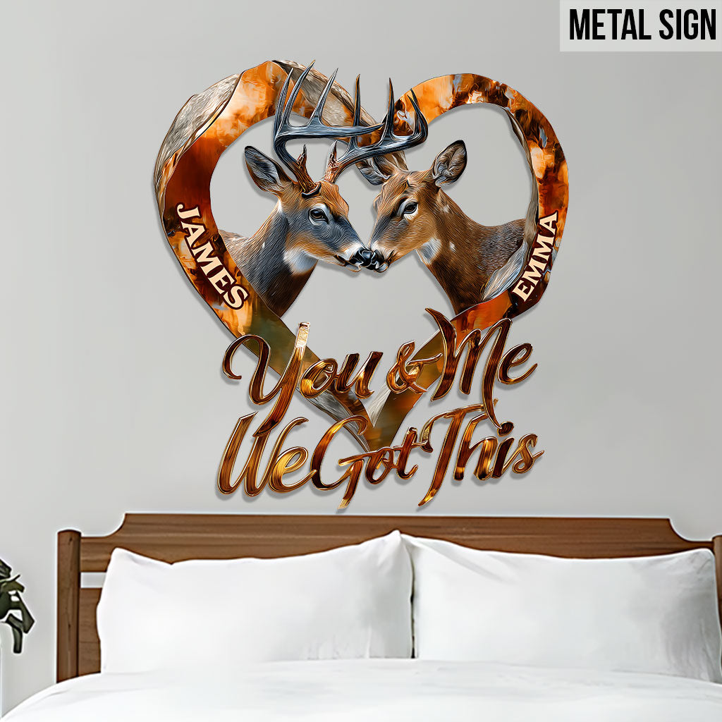 You & Me We Got This - Personalized Hunting Cut Metal Sign