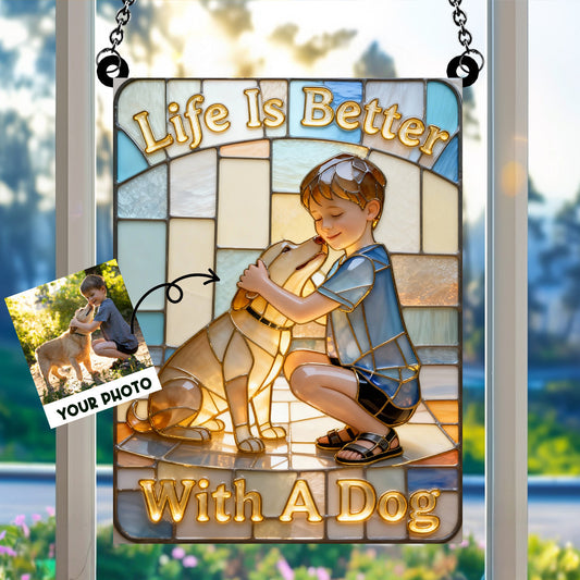 La vie est plus belle avec un chien - Attrape-soleil décoratif à suspendre à la fenêtre, personnalisé avec un chien 