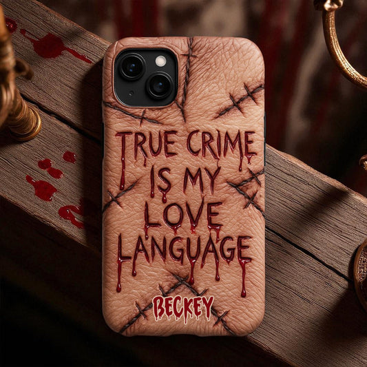 Le true crime, c'est mon langage d'amour - Coque de téléphone personnalisée avec un imprimé intégral de true crime