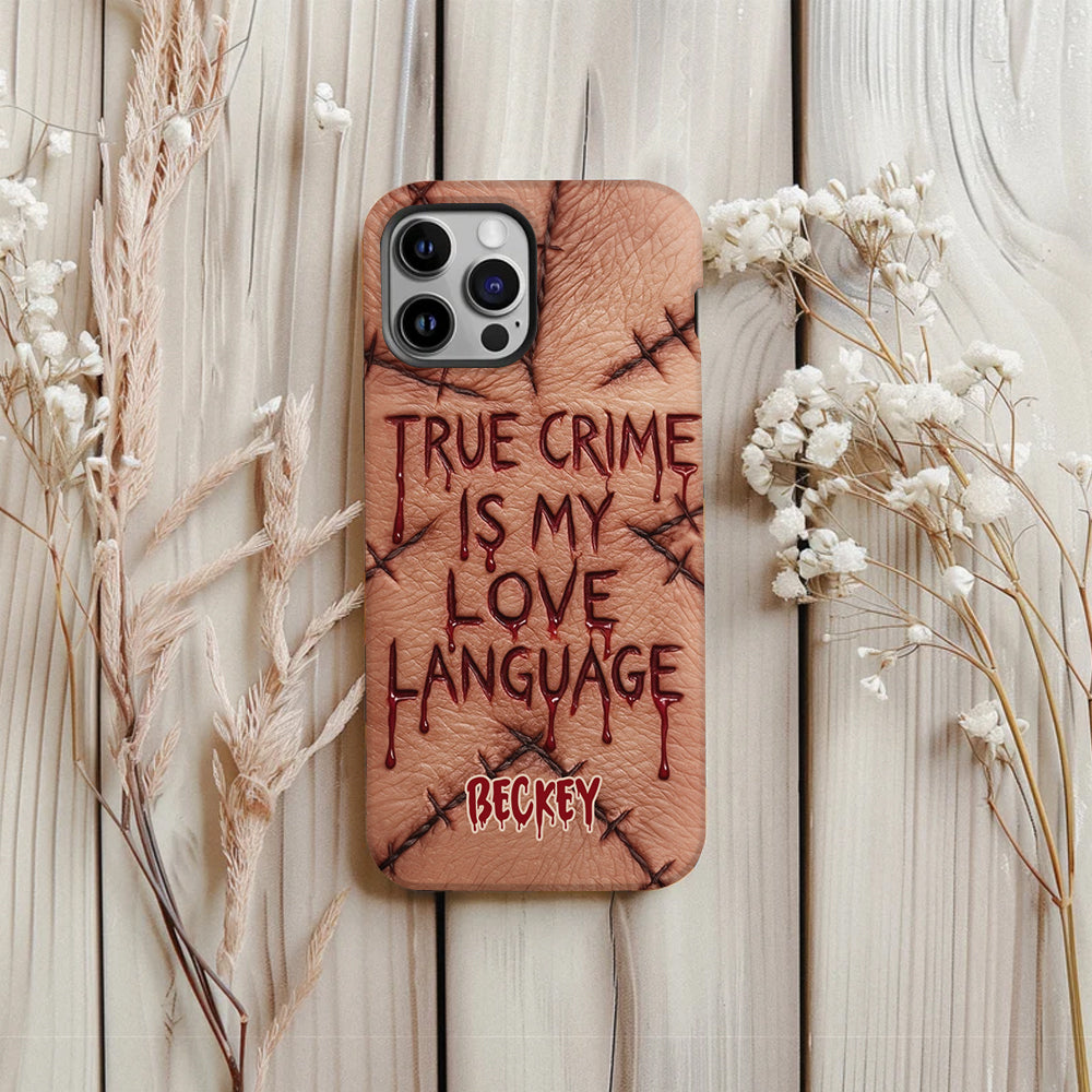 Le true crime, c'est mon langage d'amour - Coque de téléphone personnalisée avec un imprimé intégral de true crime
