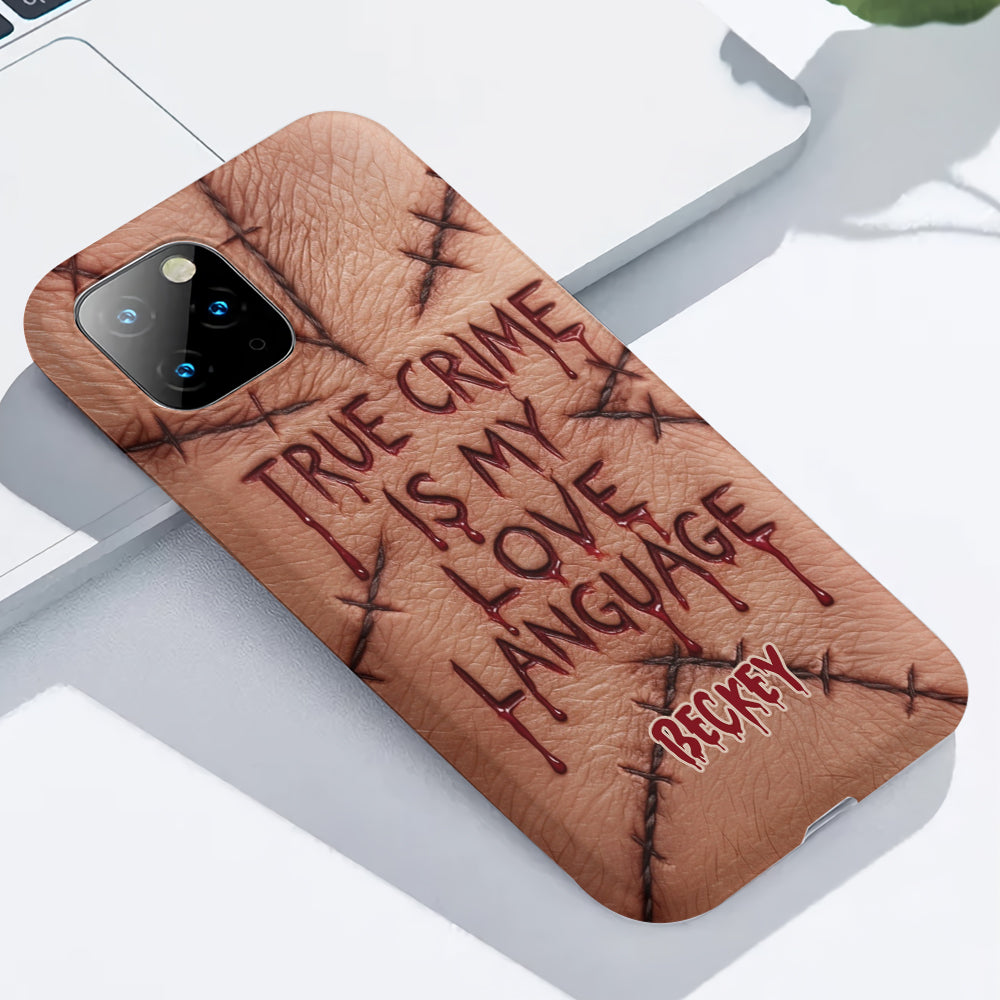 Le true crime, c'est mon langage d'amour - Coque de téléphone personnalisée avec un imprimé intégral de true crime
