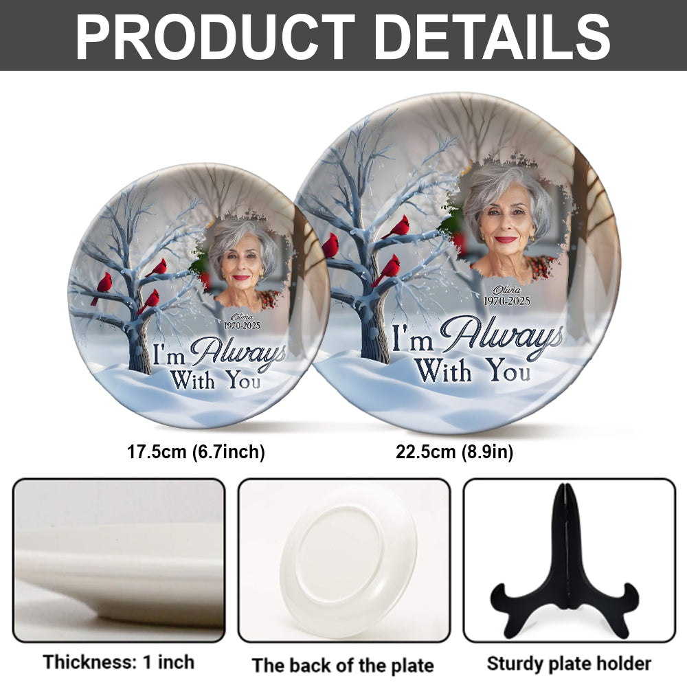 Je suis toujours avec toi - Assiette ronde en céramique personnalisée « Je suis toujours avec toi »