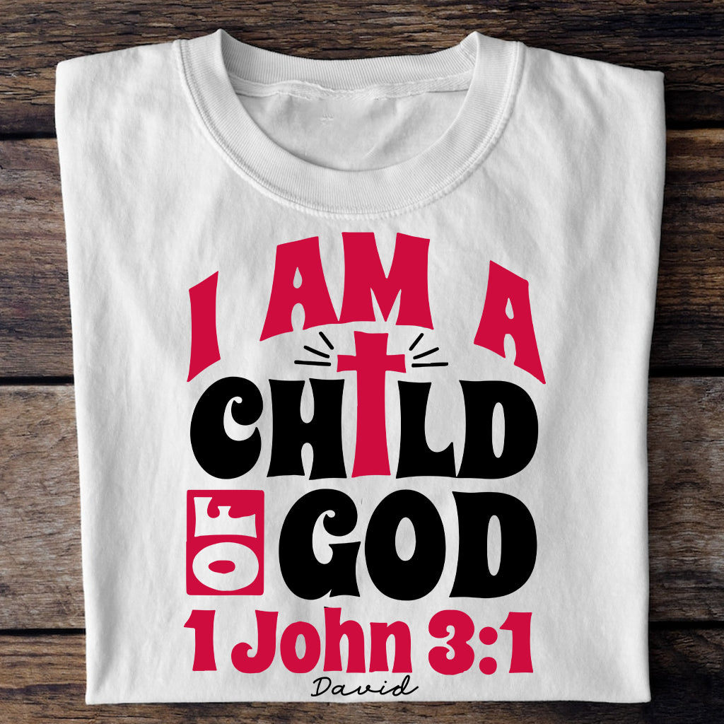 I Am A Child Of God 1 John - Personalized Christian T-shirt And Hoodie