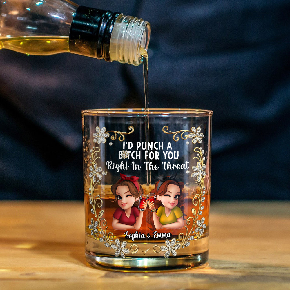 I'd Punch A B*tch For You - Personalized Bestie Whiskey Glass