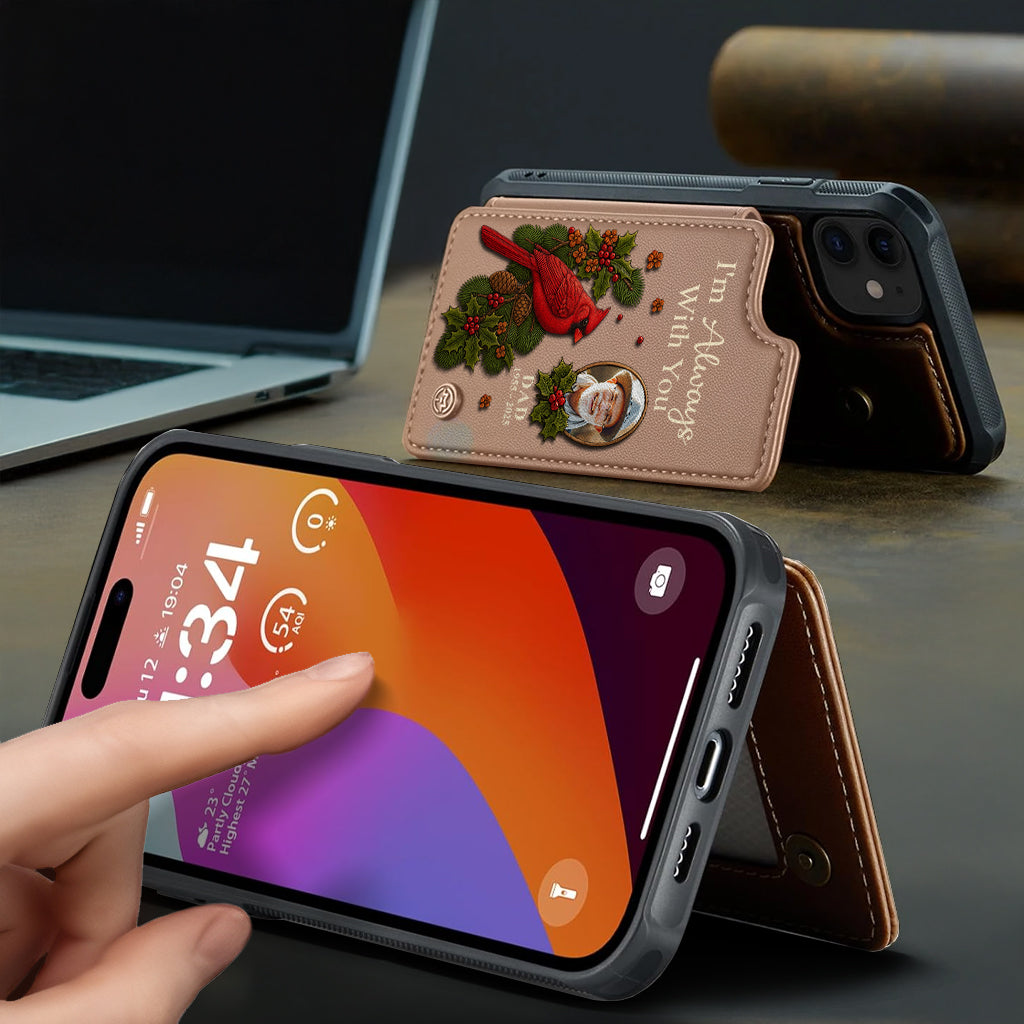 Je suis toujours avec toi - Étui portefeuille commémoratif personnalisé pour téléphone