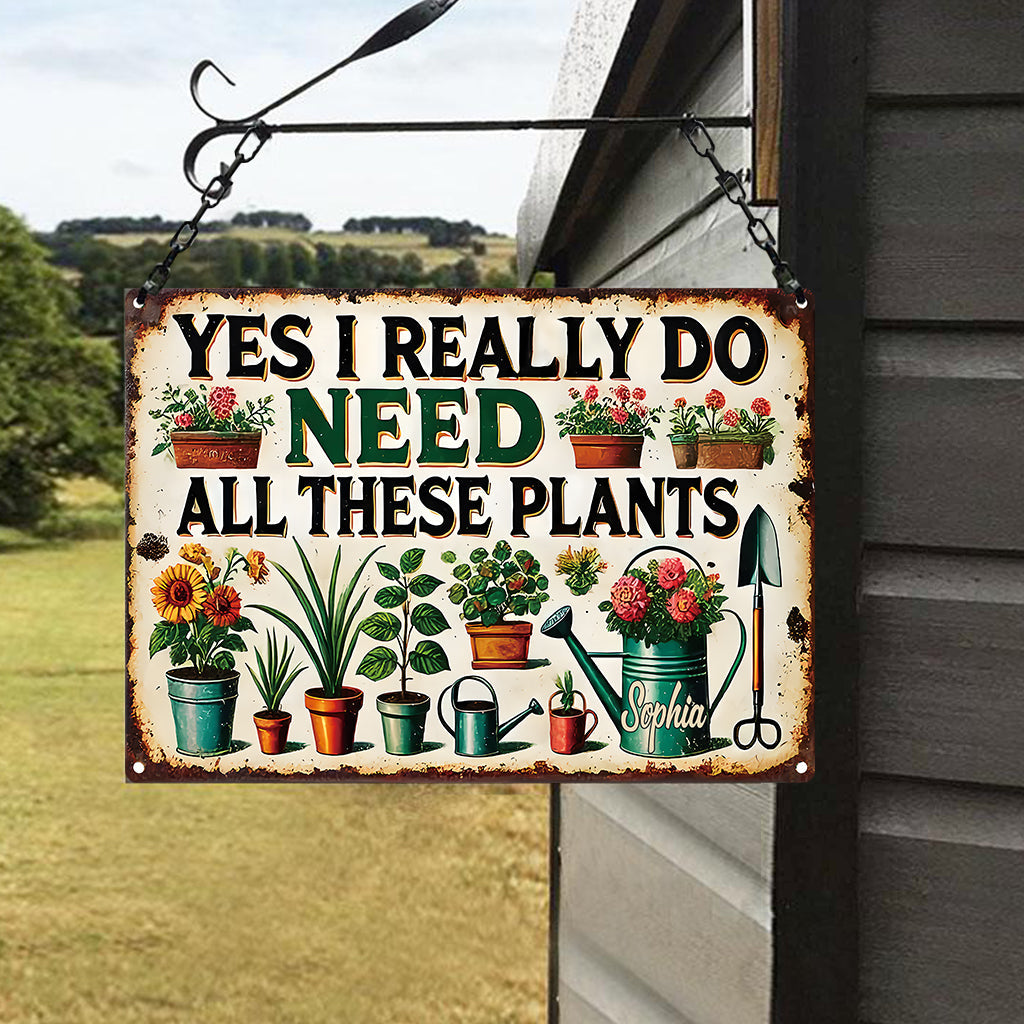 J'ai besoin de toutes ces plantes - Panneau métallique rectangulaire personnalisé pour le jardinage