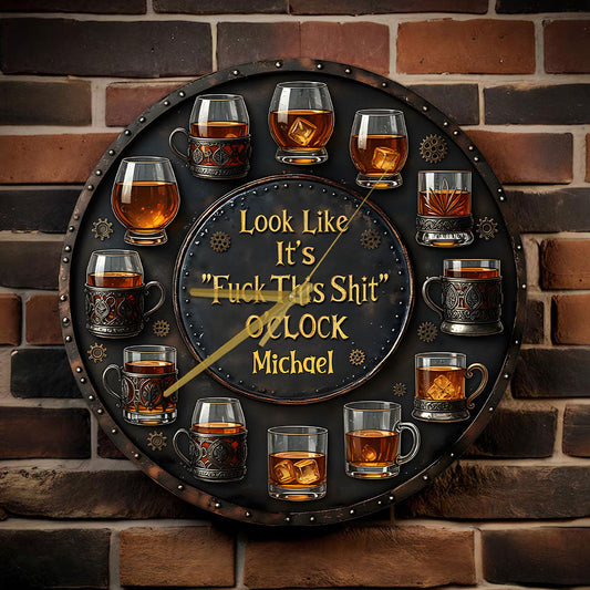 It's "F*ck This Shit" O'clock - Personalized Whisky Wall Clock